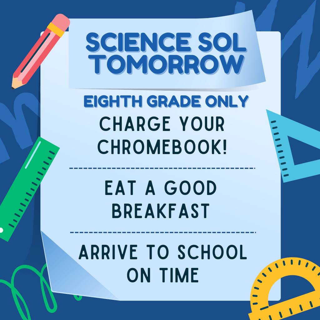 An infographic titled Science SOL Tomorrow, specified for Eighth Grade Only. The text rests on a piece of paper surrounded by colorful school supplies: a pencil, rulers, and a spring, all set against a navy blue background. Below the title are three central reminders for students: Charge your Chromebook!, Eat a good breakfast, and Arrive to school on time. The overall vibe is encouraging, neat, and school-spirited.