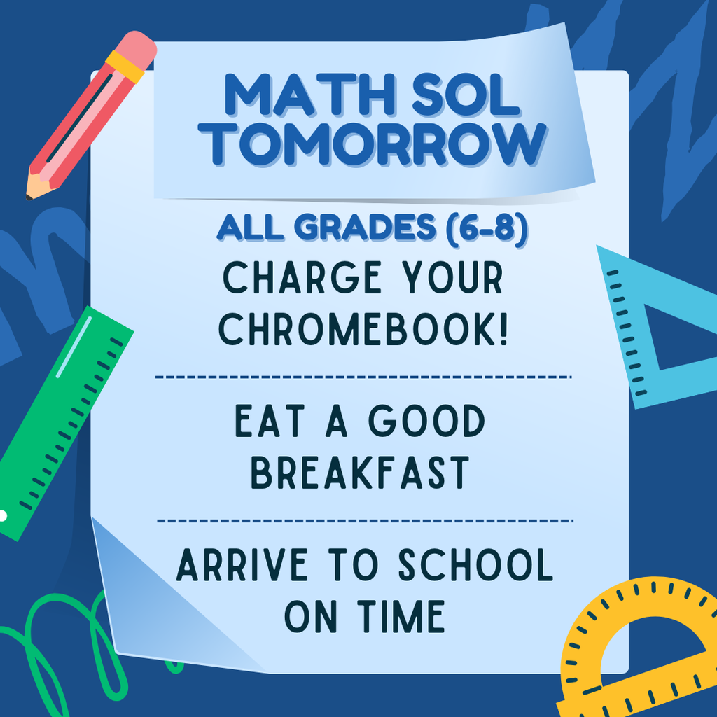 A navy blue and white infographic titled Math SOL Tomorrow, for All Grades (6-8). The graphic features school supplies like a pencil, rulers, and a protractor surrounding a central note. The note lists three key reminders: Charge your Chromebook!, Eat a good breakfast, and Arrive to school on time. The vibe is helpful, organized, and encouraging.
