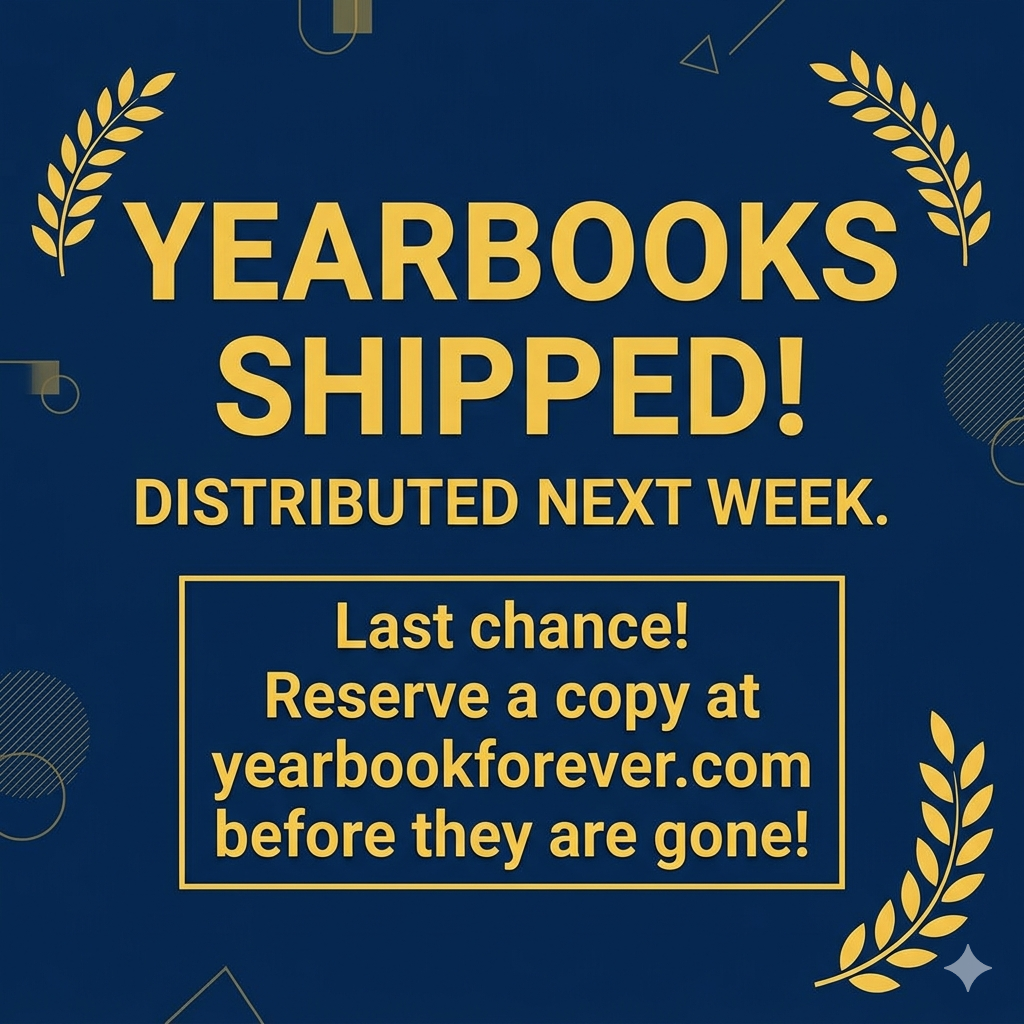 A navy blue graphic with gold accents and text announcing that yearbooks have shipped and will be distributed next week. A gold border boxes a final reminder to reserve a copy at yearbookforever.com before they are gone. Decorative gold laurels and subtle geometric shapes frame the text, creating an exciting and celebratory school-spirited vibe.