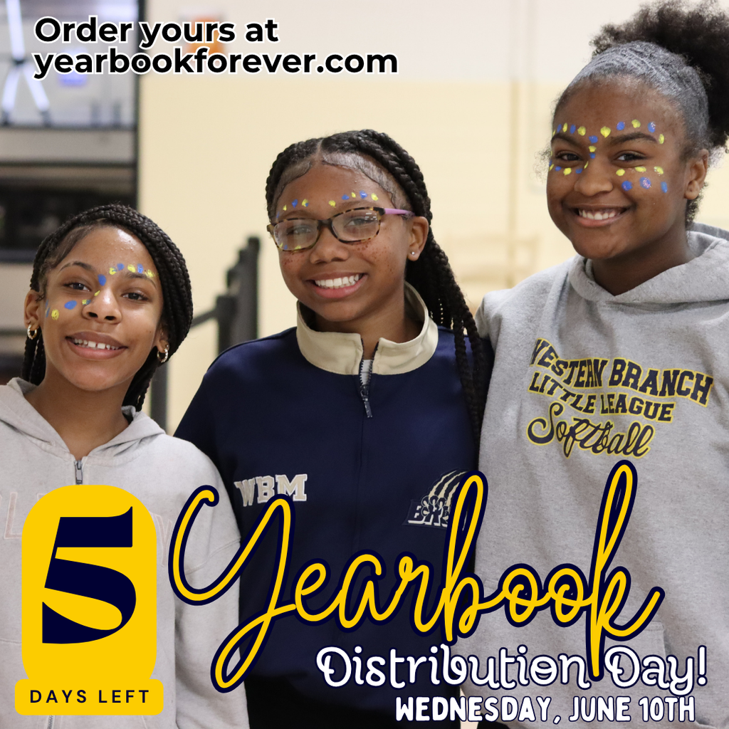 Three smiling Western Branch Middle School students stand side-by-side wearing navy and grey sweatshirts, with blue and yellow spirit paint on their faces. The graphic features a large yellow number 5 and navy text reading "5 Days Left until Yearbook Distribution Day! Wednesday, June 10th," along with "Order yours at yearbookforever.com." The overall vibe is joyful, energetic, and full of school pride.