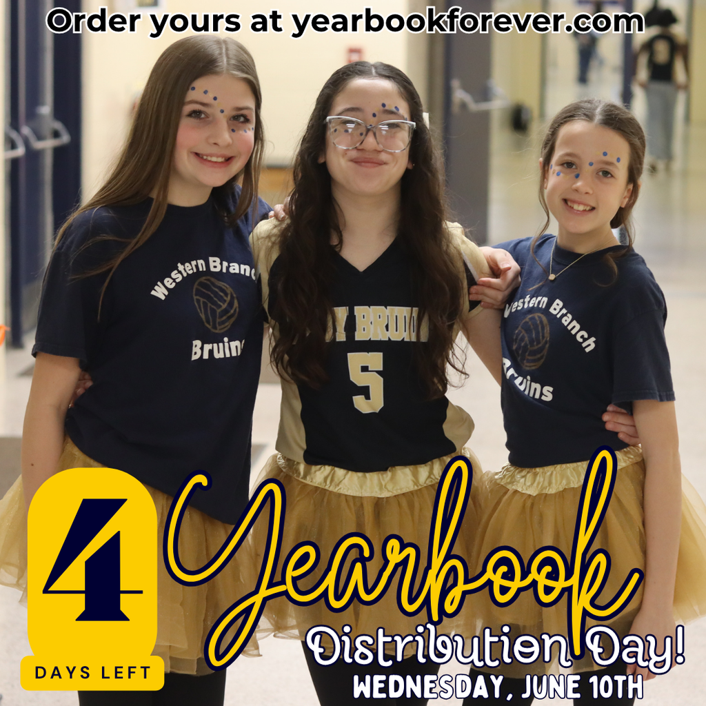 Three smiling Western Branch Middle School students stand arm-in-arm in a school hallway wearing navy Bruins t-shirts and gold tutus, with blue spirit paint on their faces. The graphic features a large yellow number 4 and navy text reading "4 Days Left until Yearbook Distribution Day! Wednesday, June 10th," along with "Order yours at yearbookforever.com." The overall vibe is cheerful, friendly, and full of school spirit.