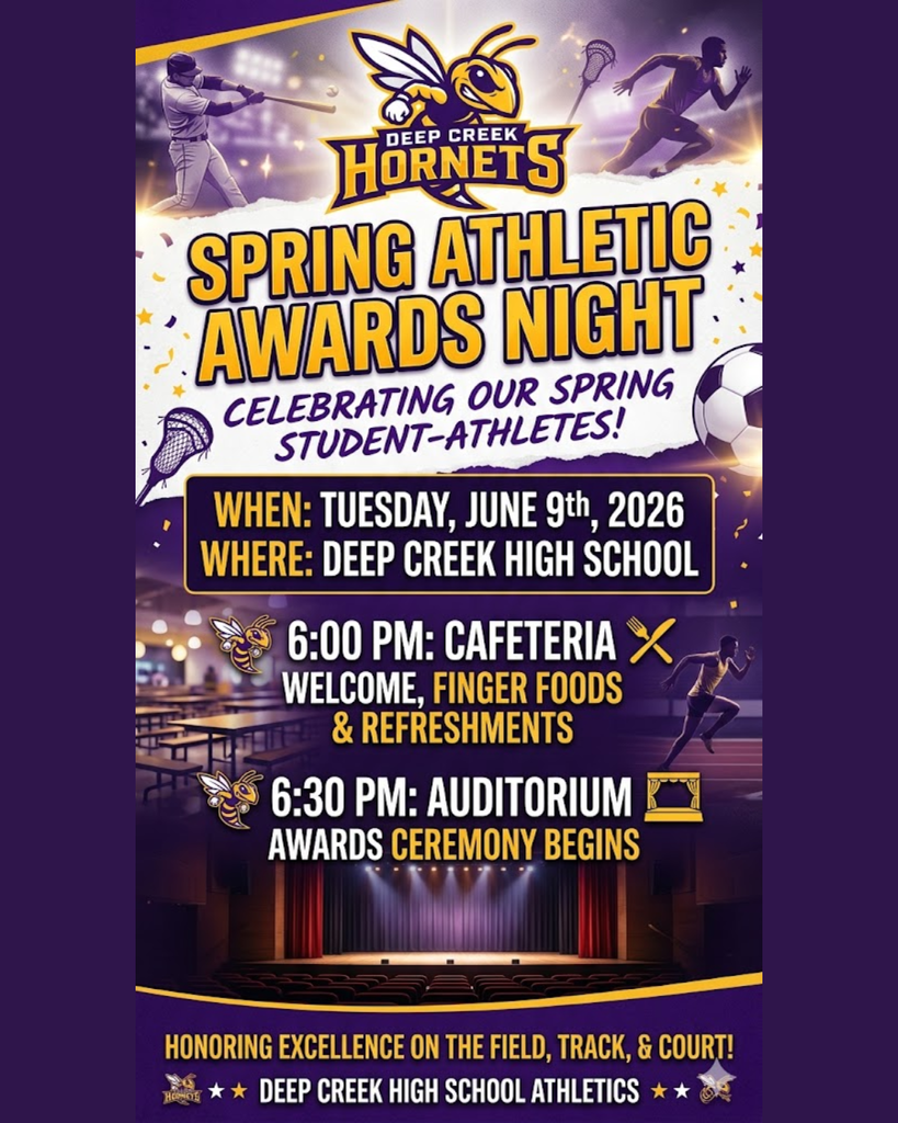 "Event flyer for Deep Creek Hornets Spring Athletic Awards Night celebrating spring student-athletes.  When: Tuesday, June 9th, 2026. Where: Deep Creek High School.  Schedule: 6:00 PM in the Cafeteria for Welcome, Finger Foods & Refreshments. 6:30 PM in the Auditorium for the Awards Ceremony.  Tagline at the bottom reads: Honoring excellence on the field, track, & court! Deep Creek High School Athletics.  Visuals include the yellow and purple hornet mascot, a baseball player, track runner, lacrosse stick, and soccer ball, alongside photos of a school cafeteria and an auditorium stage with red curtains."
