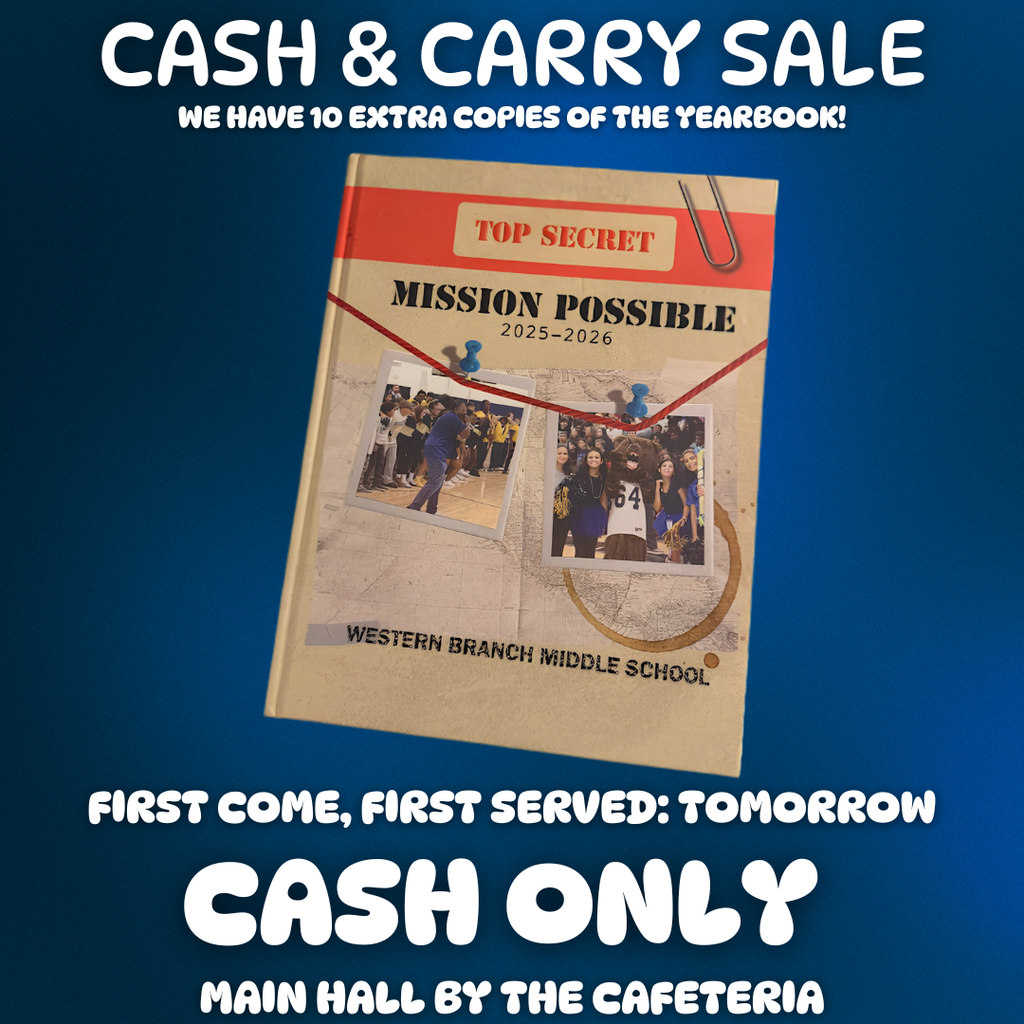 A promotional graphic with a dark blue background features the cover of the Western Branch Middle School 2025-2026 yearbook, which has a top-secret spy theme. Bold white text reads, "CASH & CARRY SALE," "WE HAVE 10 EXTRA COPIES OF THE YEARBOOK!", "FIRST COME, FIRST SERVED: TOMORROW," "CASH ONLY," and "MAIN HALL BY THE CAFETERIA." The overall vibe is urgent, exciting, and exclusive.