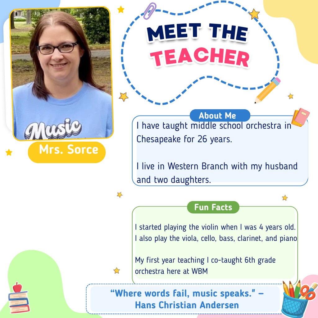A bright graphic titled "Meet the Teacher: Mrs. Sorce" featuring a portrait photo of Mrs. Sorce smiling in a blue shirt with the word "Music" written on it. Text boxes explain that she has taught middle school orchestra in Chesapeake for 26 years and lives in Western Branch with her husband and two daughters. Fun facts note that she began playing the violin at age 4, also plays the viola, cello, bass, clarinet, and piano, and co-taught 6th grade orchestra at WBM during her first year of teaching. Includes the Hans Christian Andersen quote: "Where words fail, music speaks."