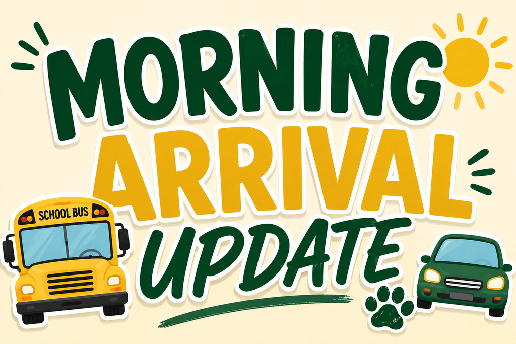 Graphic with green and gold text reading “Morning Arrival Update,” featuring a school bus, green car, paw print, and sun.