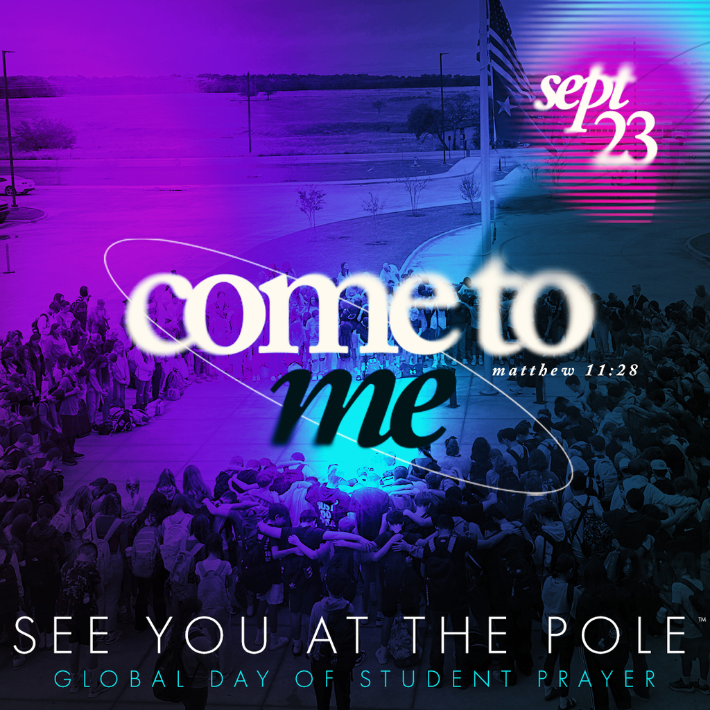 Promotional graphic for 'See You at the Pole: Global Day of Student Prayer' on Sept 23. A photograph shows a large group of students gathered in prayer around an outdoor flagpole, styled with purple and cyan neon lighting. Central text reads 'come to me' with the reference 'Matthew 11:28'.