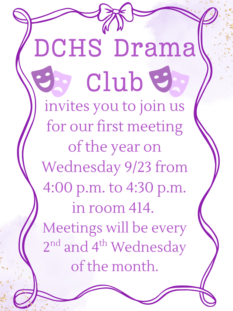 A light purple poster framed with a purple ribbon bow and drama masks. Text reads: "DCHS Drama Club invites you to join us for our first meeting of the year on Wednesday 9/23 from 4:00 p.m. to 4:30 p.m. in room 414. Meetings will be every 2nd and 4th Wednesday of the month."