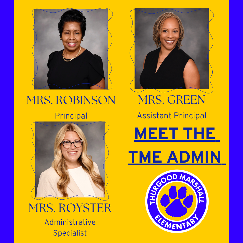 A graphic titled "Meet the TME Admin" featuring headshots and titles for three school leaders at Thurgood Marshall Elementary: Mrs. Robinson (Principal), Mrs. Green (Assistant Principal), and Mrs. Royster (Administrative Specialist).