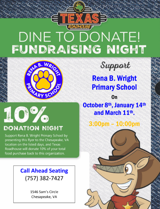 RBW Dine to Donate with Texas Roadhouse Oct. 8th, Jan. 14th, and March 11th from 3-10pm, 10% of profits go to the school.  