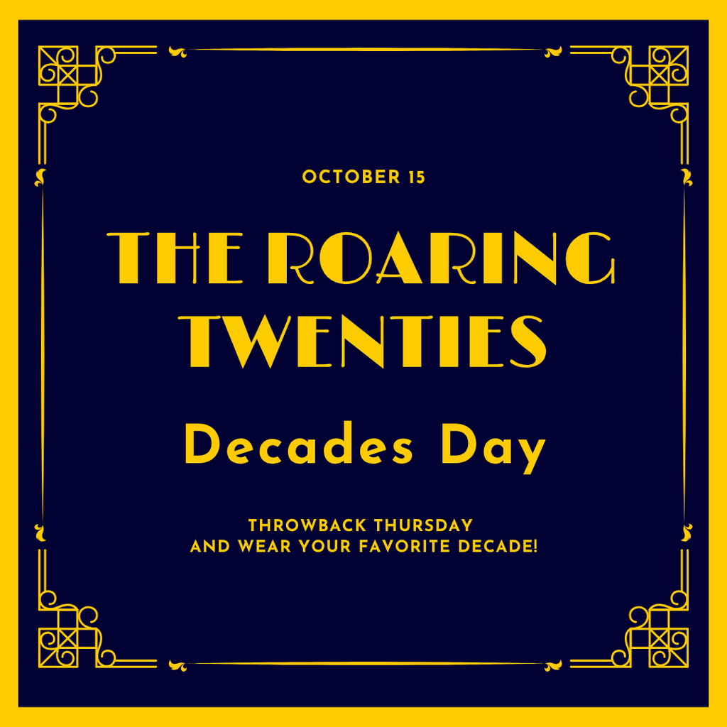 An elegant dark navy graphic framed with a gold art deco border announcing spirit week on October 15. The central text reads, The Roaring Twenties, Decades Day, and Throwback Thursday and wear your favorite decade! The classic 1920s design creates a fun, vintage, and spirited vibe.