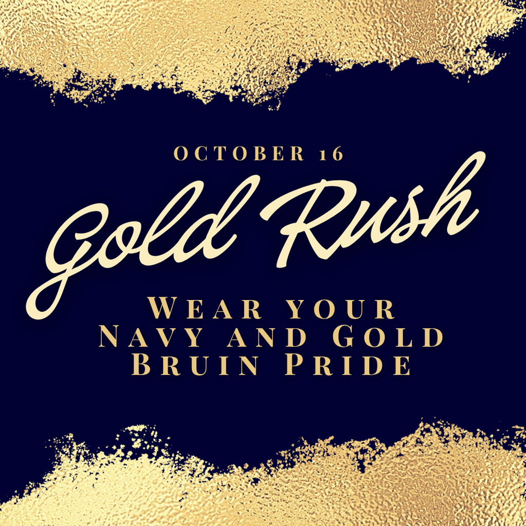 A striking dark navy graphic trimmed with metallic gold brush strokes at the top and bottom edges, announcing the spirit week theme for October 16. The central text reads, Gold Rush, and Wear Your Navy and Gold Bruin Pride. The glittering gold design creates a bold, proud, and celebratory school spirit vibe.