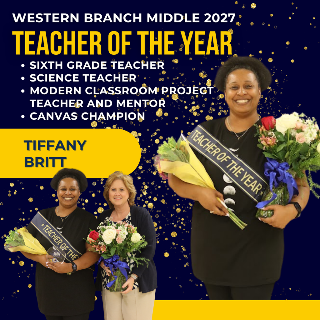 Graphic celebrating Tiffany Britt as the Western Branch Middle School 2027 Teacher of the Year. Set against a dark navy blue background with floating gold glitter confetti, a beaming sixth grade science teacher holds a large bouquet of colorful roses while wearing a silk Teacher of the Year sash. A smaller photo in the corner shows her smiling proudly next to a colleague holding flowers.
