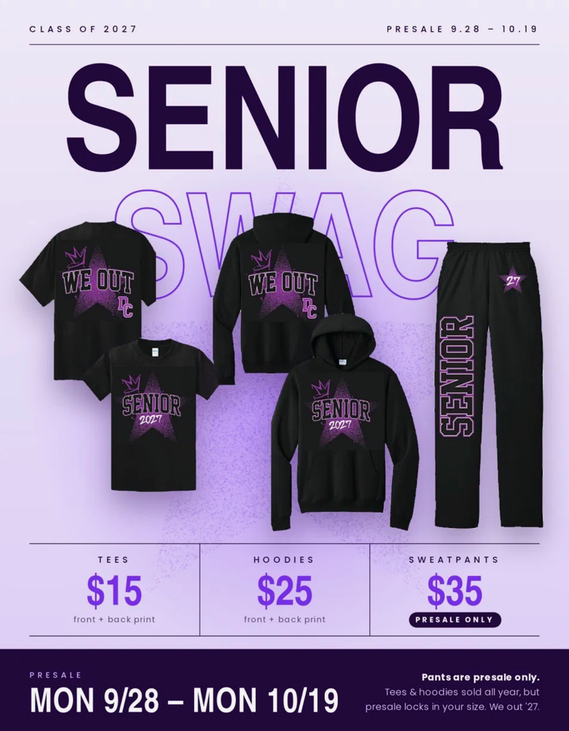 Promotional flyer titled SENIOR SWAG for the Class of 2027 presale running from September 28 to October 19. The top header reads CLASS OF 2027. Featured black clothing includes t-shirts, hoodies, and sweatpants. Shirts and hoodies display a purple star with a crown logo and SENIOR 2027 on the front, and WE OUT with a DC logo on the back. Sweatpants feature SENIOR outlined vertically on the leg and a 27 star logo near the hip. Pricing shows Tees for $15 (front and back print), Hoodies for $25 (front and back print), and Sweatpants for $35 (presale only). Bottom text states: Pants are presale only. Tees and hoodies sold all year, but presale locks in your size.