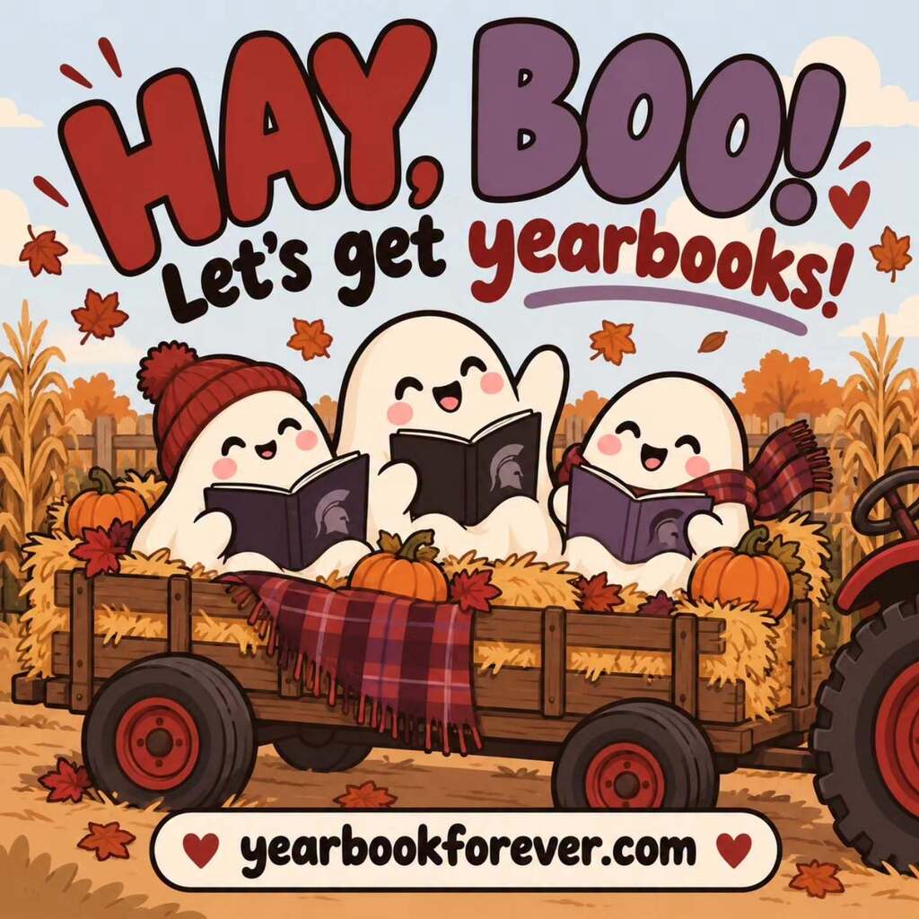 "Hay, Boo! Let's get yearbooks!" text with website yearbookforever.com. picture is of three ghosts, looking at yearbooks while on a hay ride.