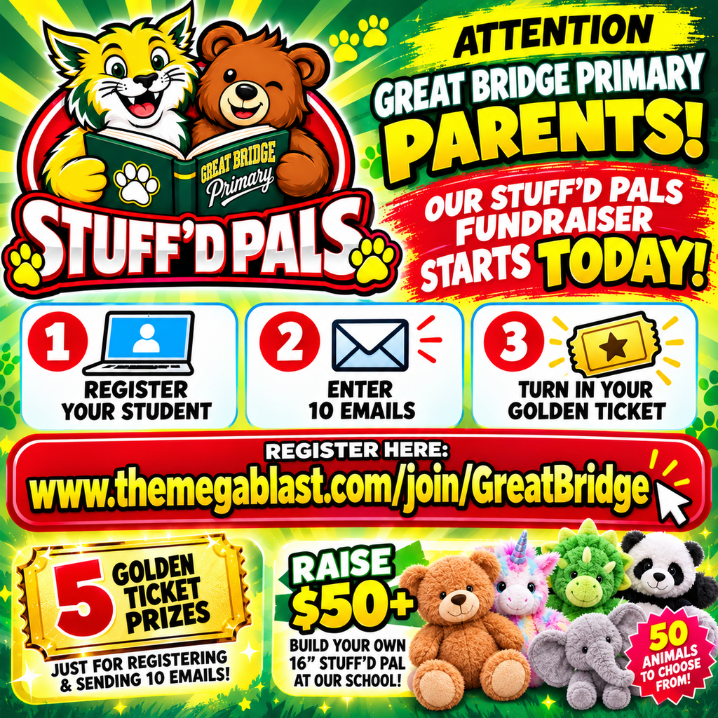 Colorful Stuff’d Pals fundraiser flyer for Great Bridge Primary featuring a cartoon wildcat and teddy bear reading a school book. The flyer announces that the fundraiser starts today and explains how to participate: register a student at themegablast.com/join/GreatBridge, enter 10 email addresses, and turn in a Golden Ticket. Students who register and send 10 emails are entered to win one of five Golden Ticket prizes. Students who raise $50 or more can build their own 16-inch stuffed animal, choosing from 50 different animals.