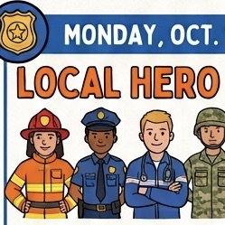 Local Hero Monday October 19th with community helpers.