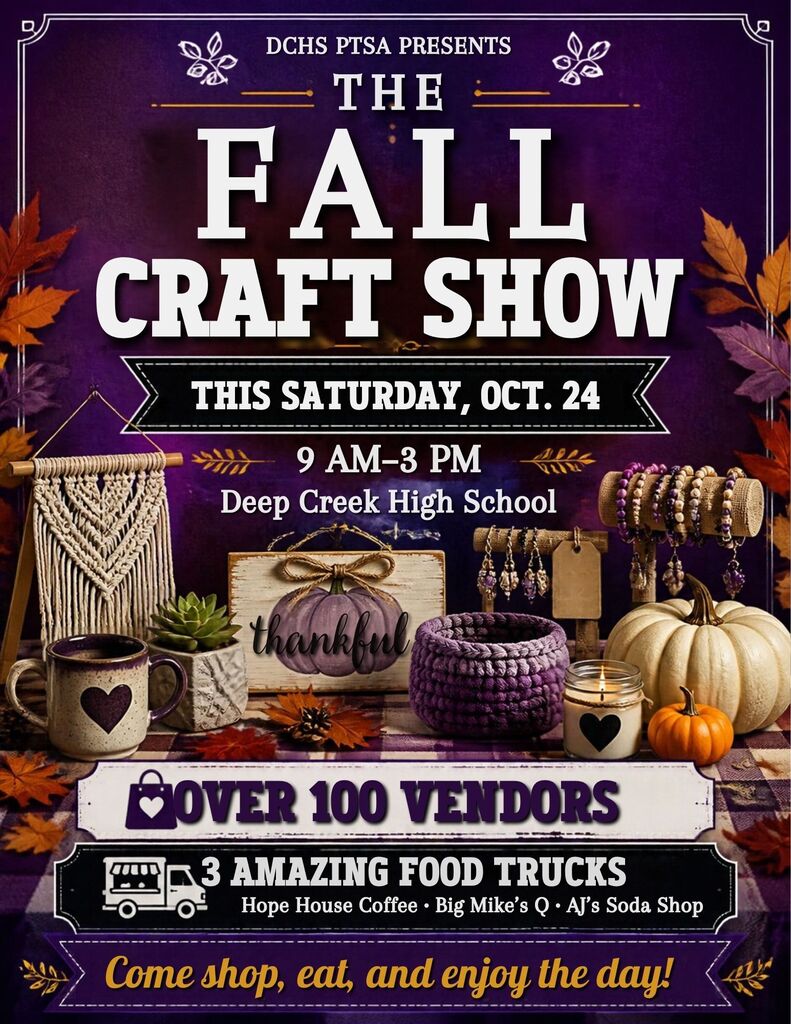 Promotional flyer for DCHS PTSA Presents The Fall Craft Show on Saturday, Oct. 24, from 9 AM to 3 PM at Deep Creek High School. Highlights include over 100 vendors and 3 food trucks: Hope House Coffee, Big Mike's Q, and AJ's Soda Shop. Bottom text reads: "Come shop, eat, and enjoy the day!" Visual backdrop shows fall leaves, pumpkins, and handmade crafts.