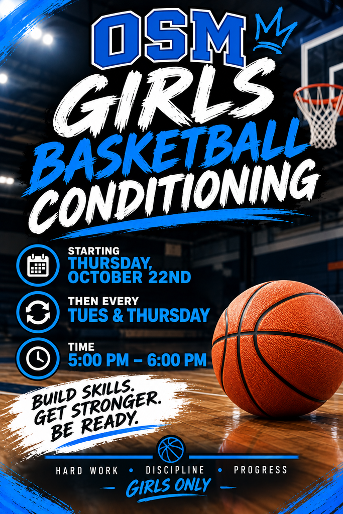 OSM Girls Basketball conditioning Starts Thursday, October 22nd Runs every Tuesday and Thursday from 5-6 PM.