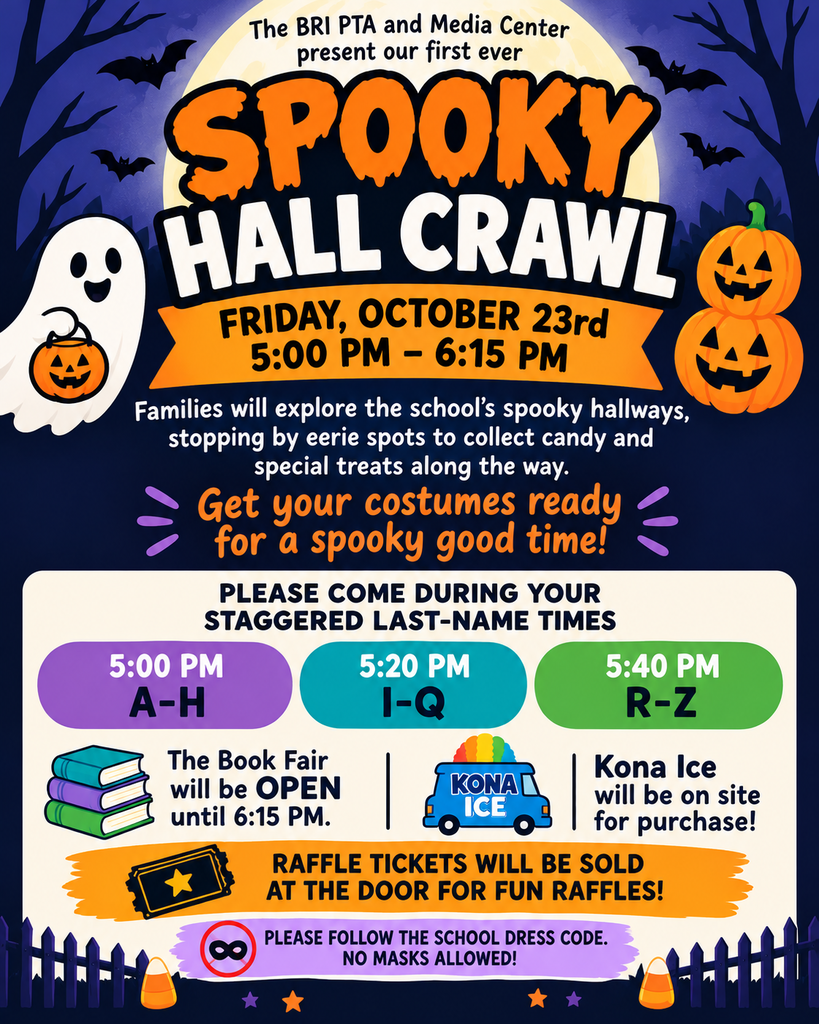 Spooky Hall Crawl at Butts Road Intermediate on Friday, October 23, from 5:00–6:15 PM. Staggered entry: 5:00 PM for last names A–H, 5:20 PM for I–Q, and 5:40 PM for R–Z. The Book Fair will be open until 6:15 PM. Kona Ice will be available for purchase, and raffle tickets will be sold at the door. Costumes must follow the school dress code; no masks allowed.