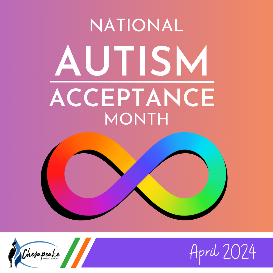 National Autism Acceptance Month with an infinity symbol in the color of a rainbow. April 2024. Chesapeake Public Schools