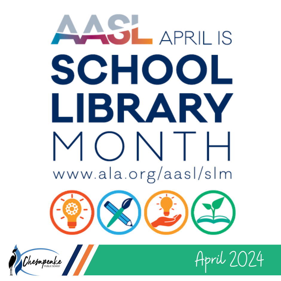 AASL April is School Library Month www.ala.org/aasl/slm April 2024. Chesapeake Public Schools. For logos of a light bulb, pencil and paintbrush, a hand holding a light bulb, and a book with a plant growing out of it.