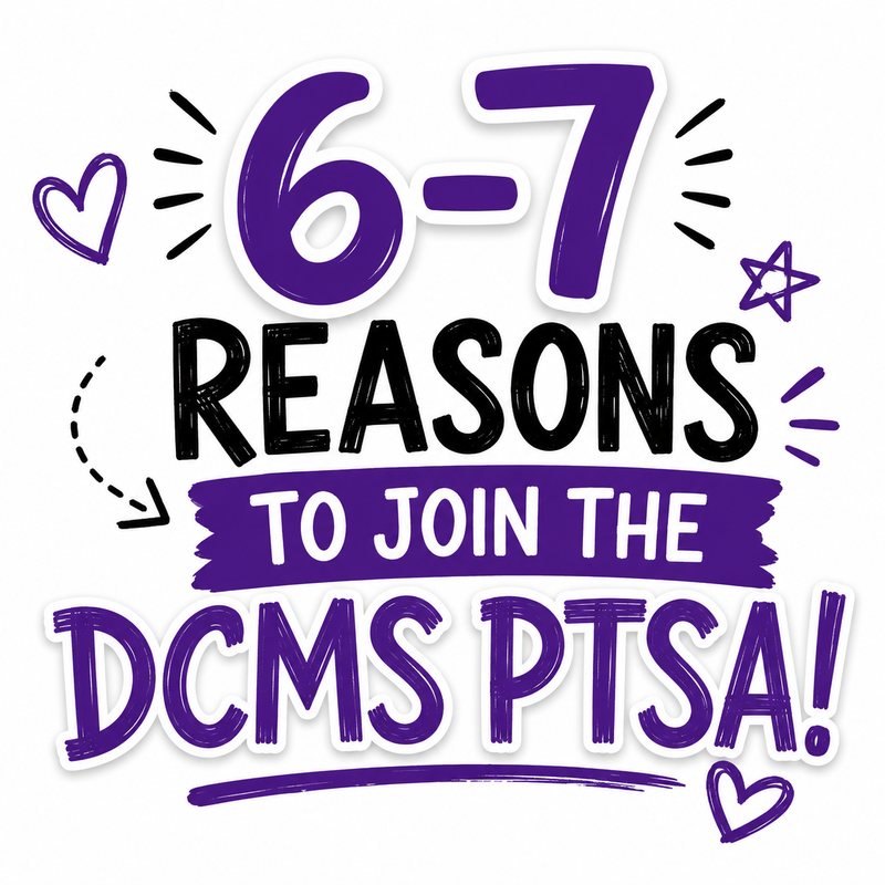 6-7 Reasons to join the DCSMS PTSA!