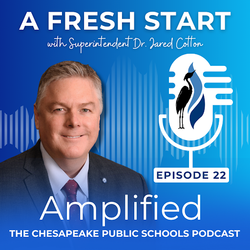 Amplified podcast graphic. Episode 22 Cover art:  A Fresh Start with Superintendent Dr. Jared Cotton