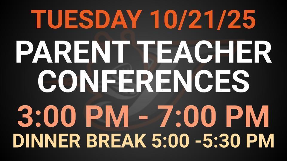 Parent Teacher Conferences 10/21/25