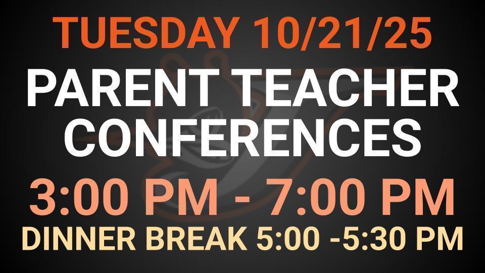 Parent Teacher Conferences 10/21/25