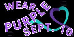 September is Suicide Prevention Month.  We will wear purple on September 10th.