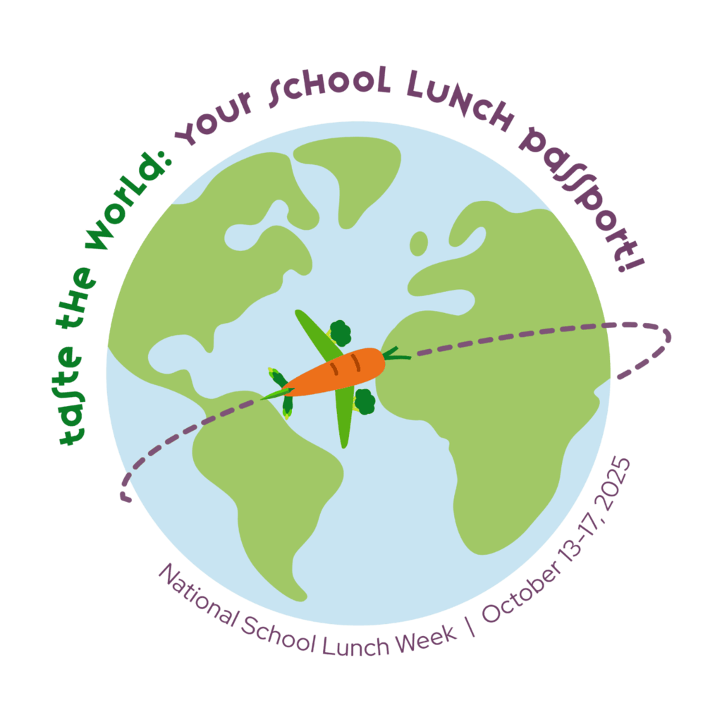 Taste the world: Your school lunch passport: National School Lunch week: October 13-17, 2025