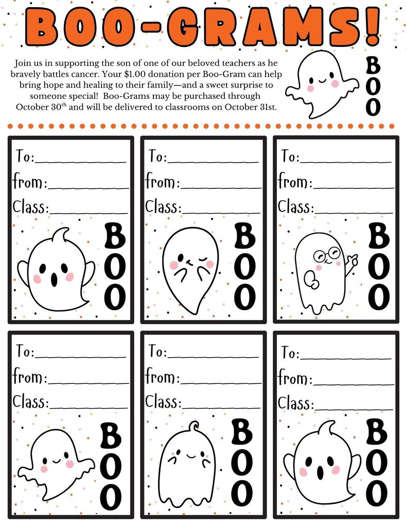 We are selling Boo-Grams for $1.00.  Orders are due tomorrow, October 30th.