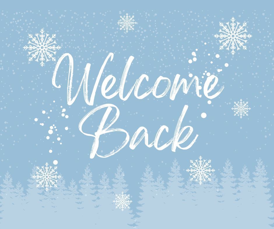 We are welcoming students back from winter break.