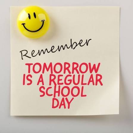 remember tonorrow is a regular school day