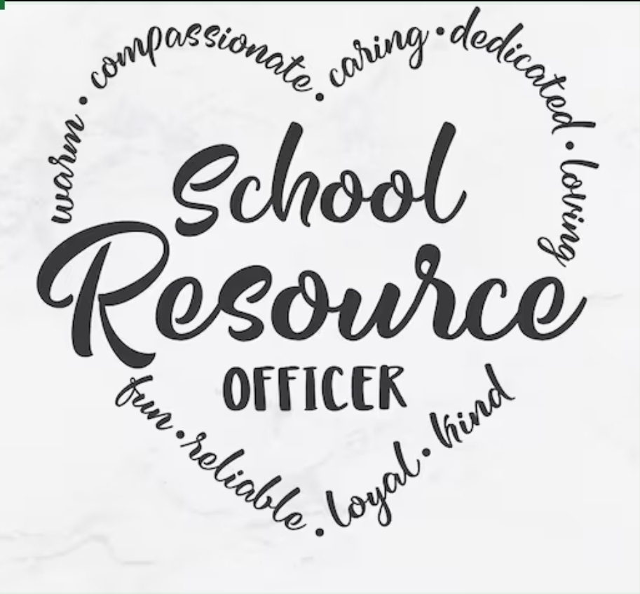 School Resource Officer - fun, reliable, loyal, kind, warm, compassionate, caring, dedicated, loving