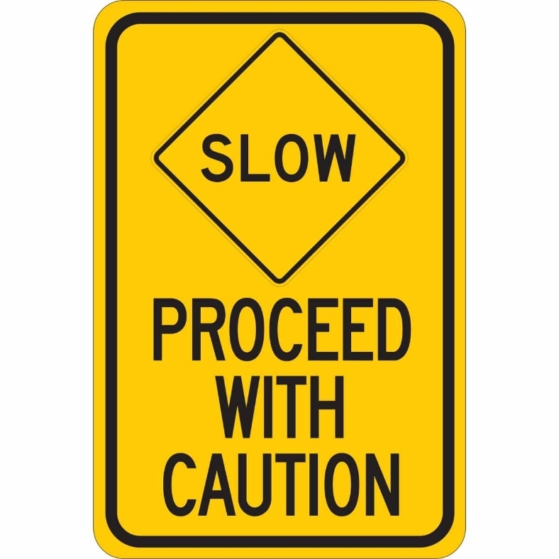 slow process with caution