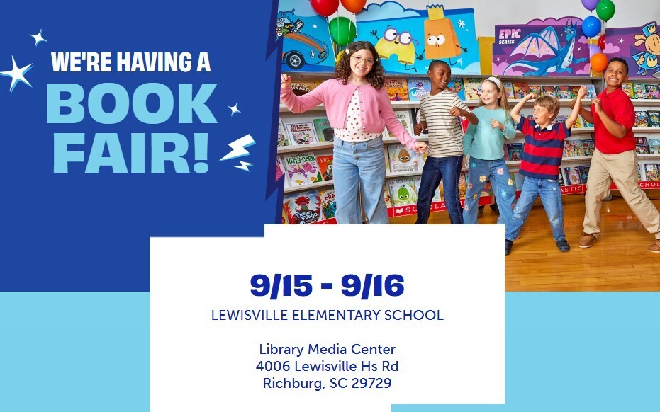 📚✨ The Scholastic Book Fair is Coming to Lewisville Elementary! ✨📚 Get ready for a reading adventure filled with the newest books, bestselling series, and favorite characters! Every purchase helps support our school and encourages a love of reading in our students. ❤️📖 📍 Lewisville Elementary School Library Media Center 4006 Lewisville High School Road Richburg, SC 29729 🗓️ Book Fair Hours: 📚 Tuesday, September 15 ⏰ 7:45 AM - 6:30 PM 📚 Wednesday, September 16 ⏰ 7:45 AM - 2:00 PM