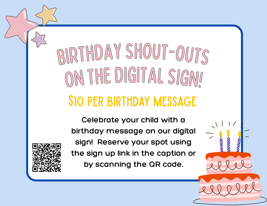 The flyer lets families know they can rent a spot on our digital sign to celebrate student birthdays.