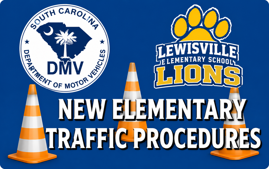 Lewisville Elementary School Lions New Elementary Traffic Procedures SC DMV