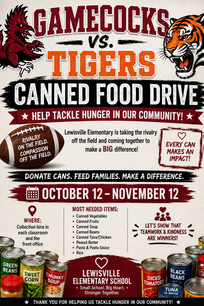 Flyer for Lewisville Elementary School’s canned food drive featuring a “Gamecocks vs. Tigers” football rivalry theme. The flyer encourages families to help tackle hunger in the community by donating canned goods from October 12–November 12. It lists collection bins in each classroom and the front office, with most-needed items including canned vegetables, fruits, soup, beans, tuna or chicken, peanut butter, pasta and pasta sauce, and rice. The design features Gamecocks and Tigers graphics, a football, canned-food illustrations, and the message “Every Can Makes an Impact!” It concludes with “Thank You for Helping Us Tackle Hunger in Our Community!” and the Lewisville Elementary School message “Small School. Big Heart. Stronger Together.”