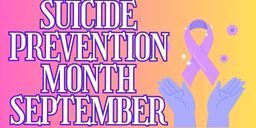 September is Suicide Prevention Month.