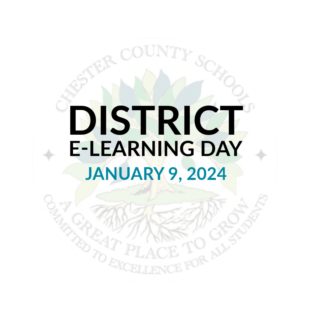 Chester County School District E-learning Day, January 9, 2024