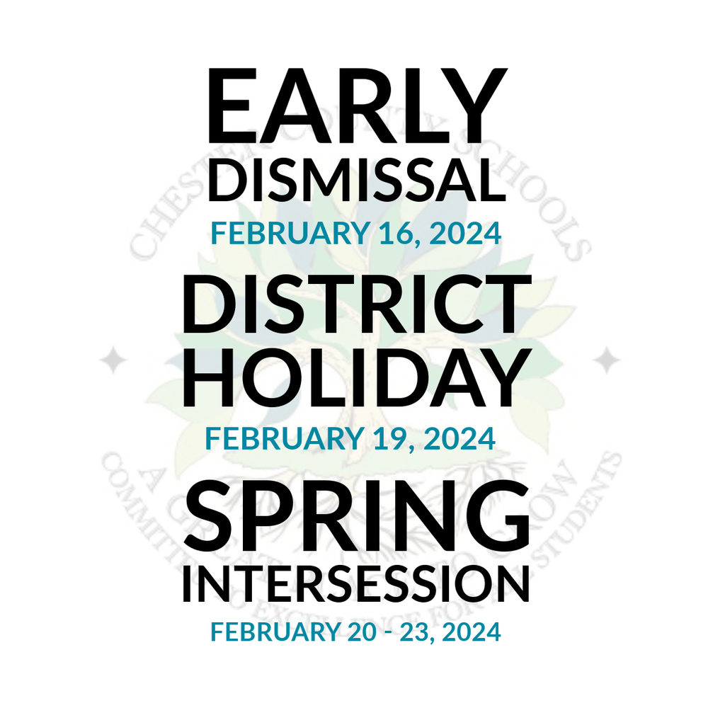early dismissal: 2/16/24, district holiday: 2/19/24, intersession: 2/20-2/23