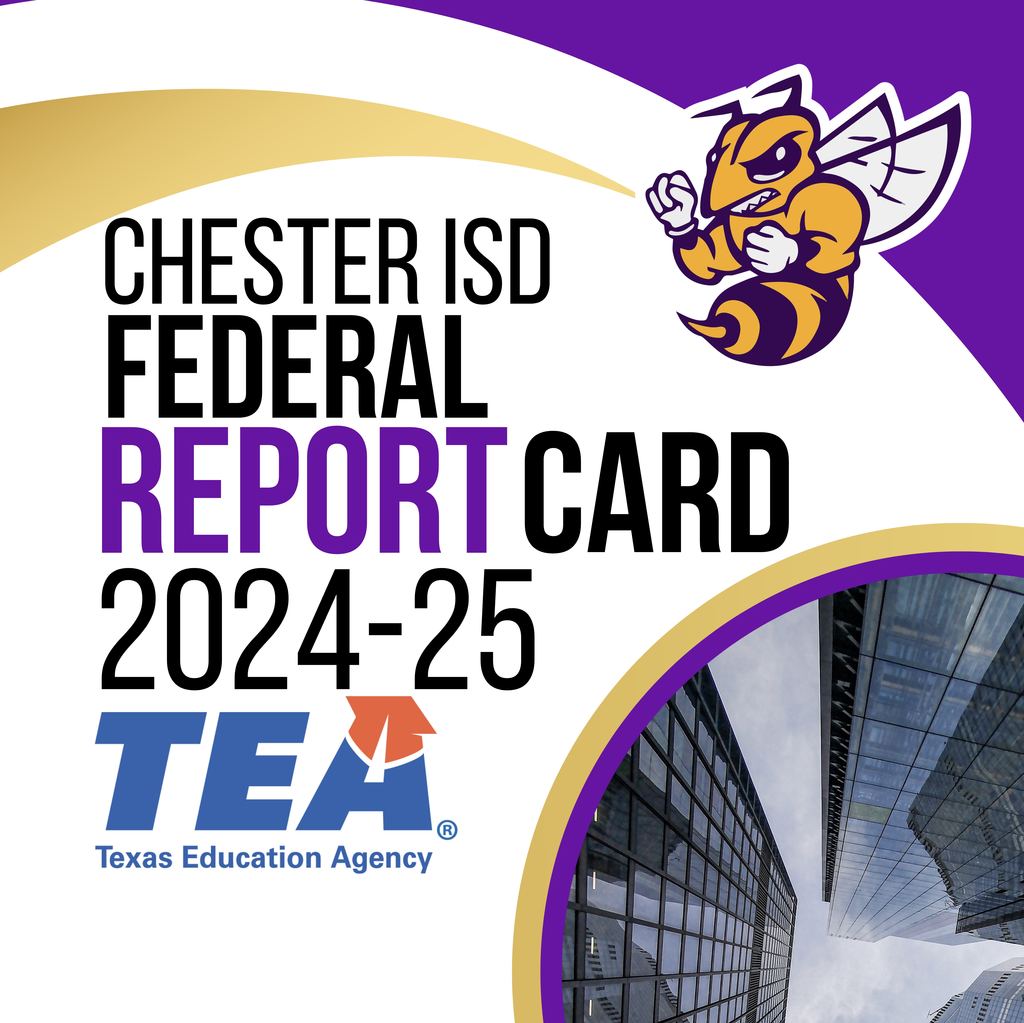 Chester ISD Federal Report Card 2024-2025