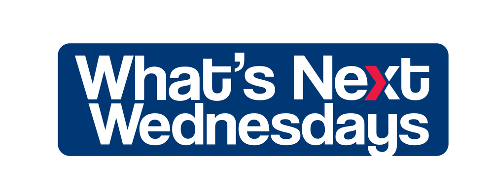 What's Next Wednesdays