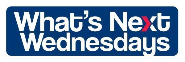 What's Next Wednesdays