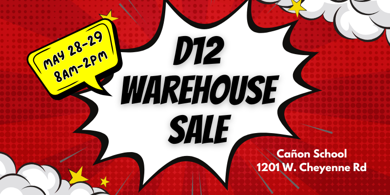 d12 warehouse sale may 28-29 8am-2pm at Canon School 1201 West Cheyenne Rd.