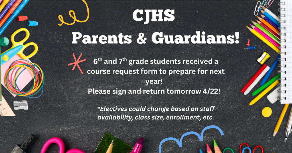 CJHS 6th and 7th grade students were given a course request form during homeroom today!  Please go over this with your children, sign and return tomorrow!