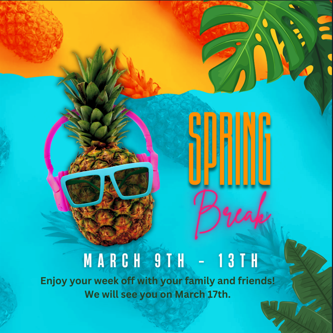 Spring break March 9th-13th.