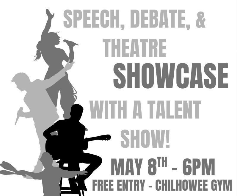 Speech, Debate and Theatre Showcase with a talent show on May 8th at 6pm at the Chilhowee Gym